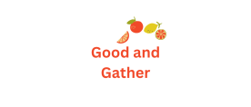 Good and Gather